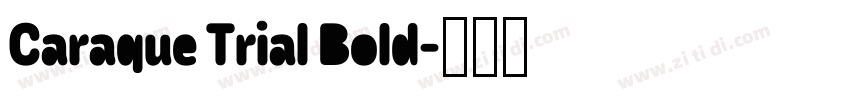 Caraque Trial Bold字体转换